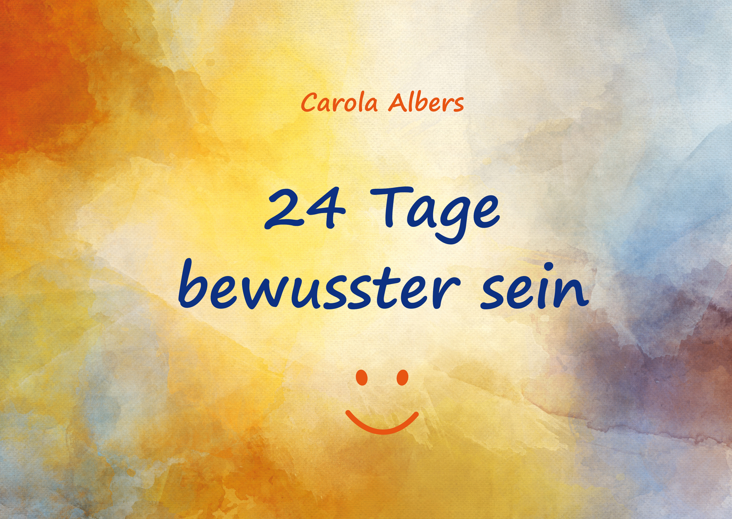 24 Tage bewusster sein liebevoll-kreativ