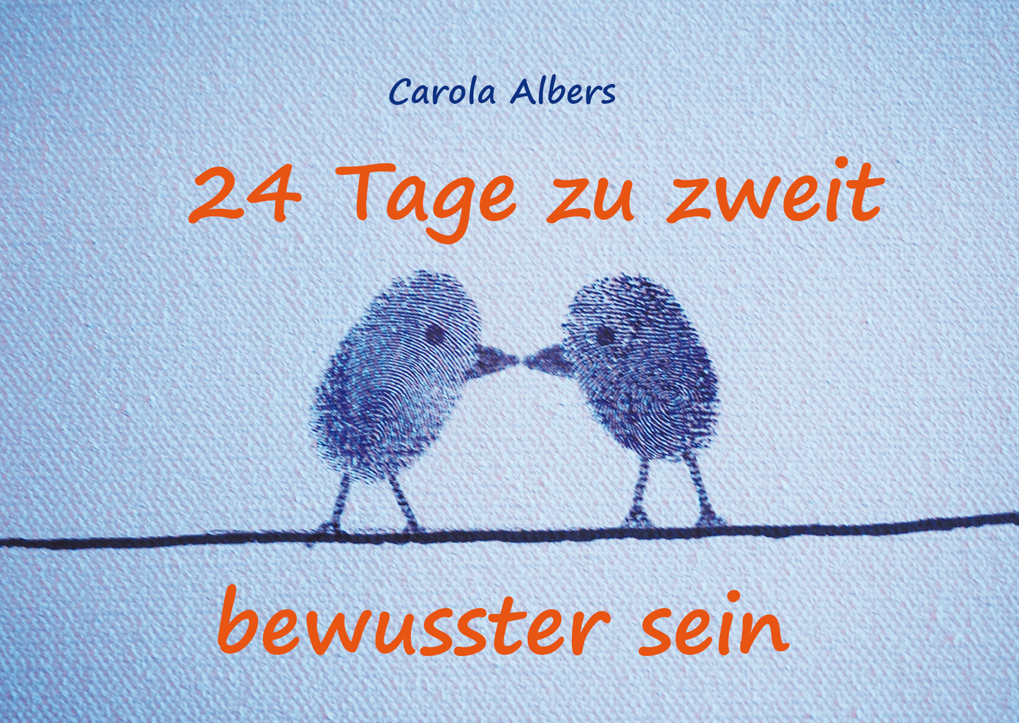 24 Tage zu zweit bewusster sein liebevoll-kreativ