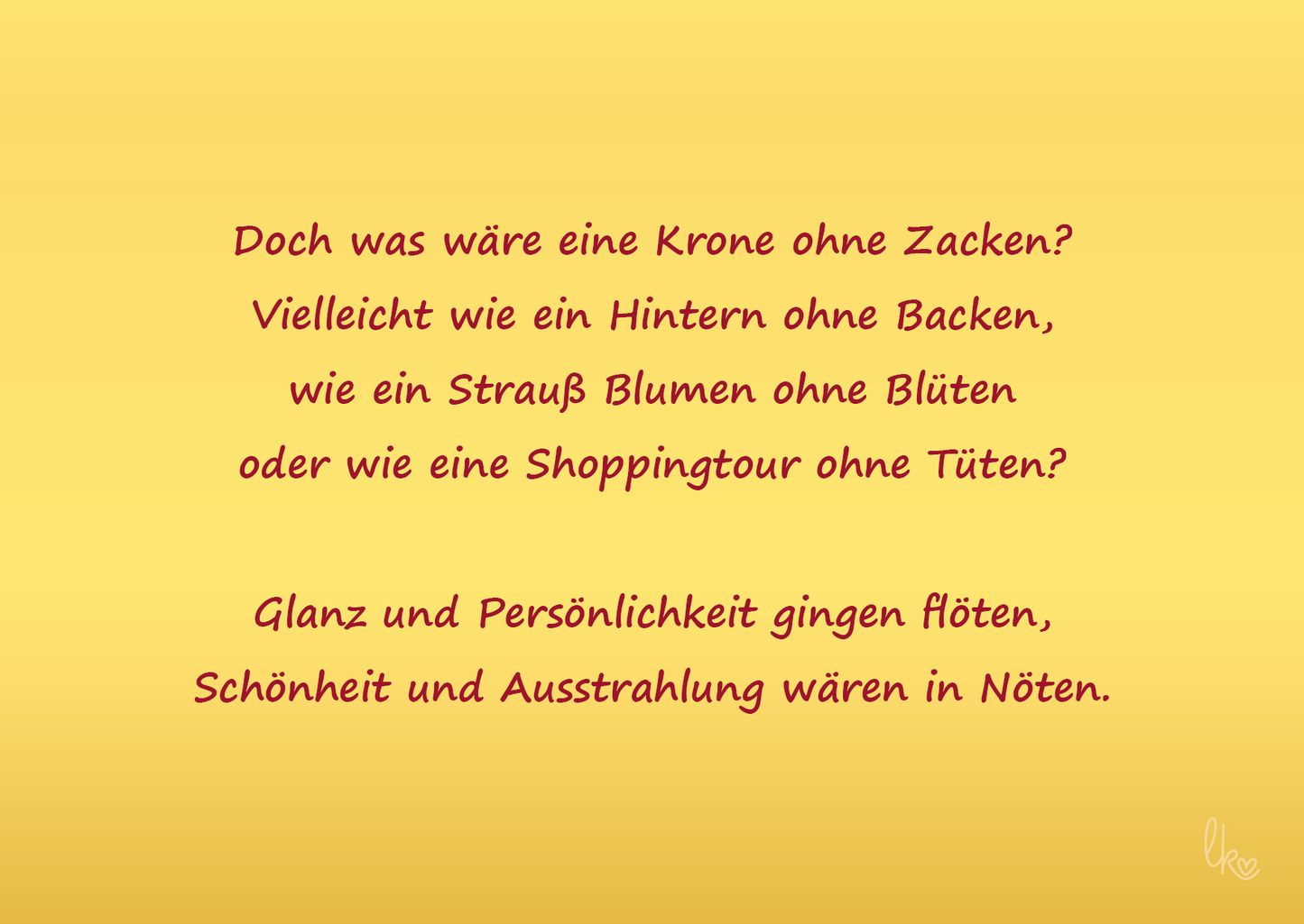 Die Zacken Deiner Krone liebevoll-kreativ