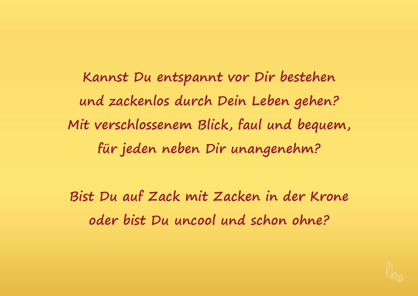 Die Zacken Deiner Krone liebevoll-kreativ