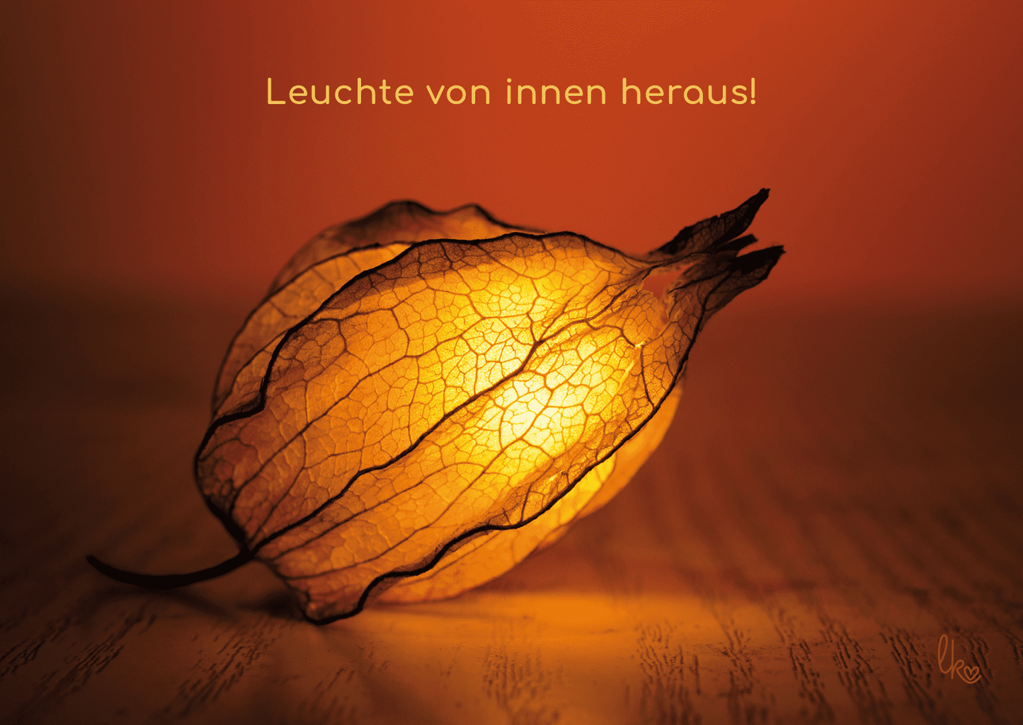 Postkarte - Leuchte von innen heraus! liebevoll-kreativ