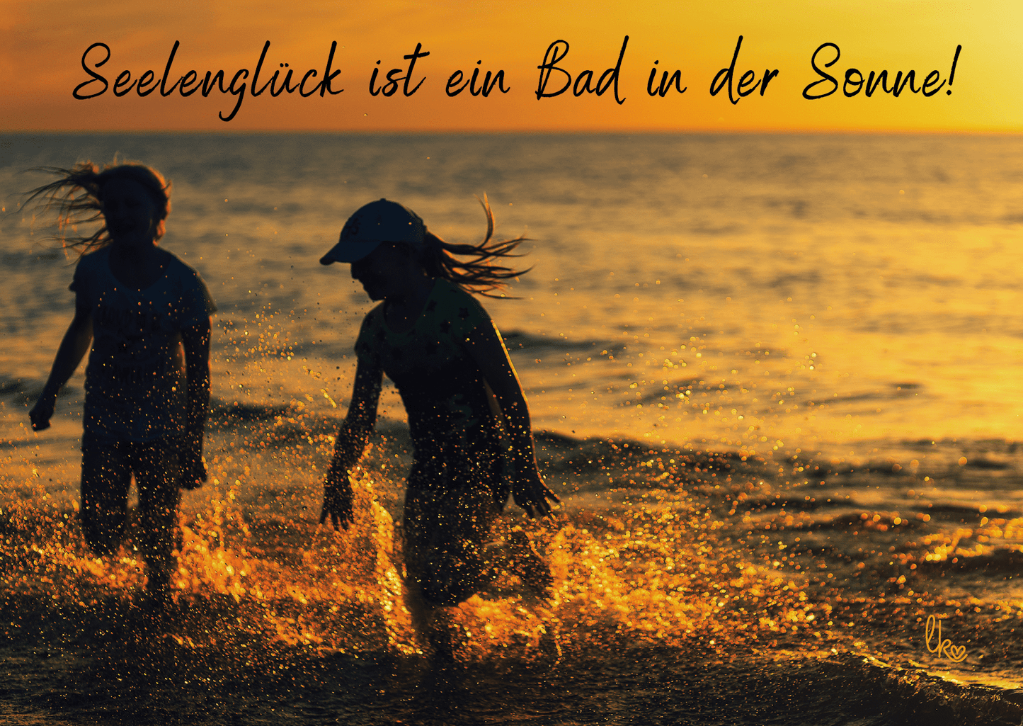 Postkarte - Seelenglück ist ein Bad in der Sonne! liebevoll-kreativ