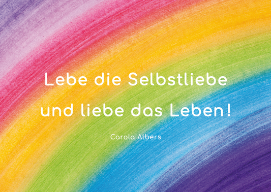 Hintergrund Regenbogen - Postkarte mit Spruch Lebe die Selbstliebe und liebe das Leben!